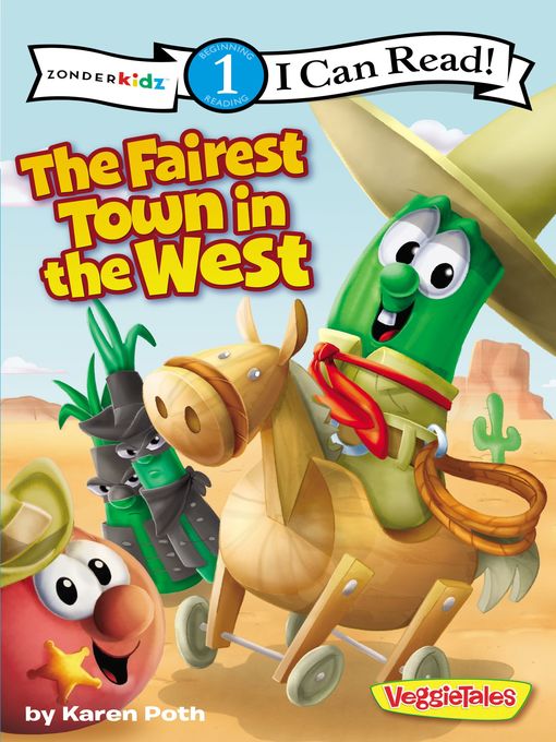 Title details for The Fairest Town in the West / VeggieTales / I Can Read! by Karen Poth - Available
